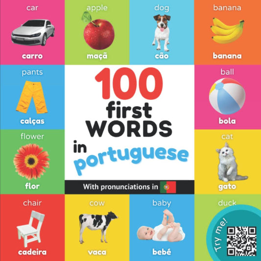 100 First Words in Portuguese: Bilingual Picture Book for Kids: English / Portug