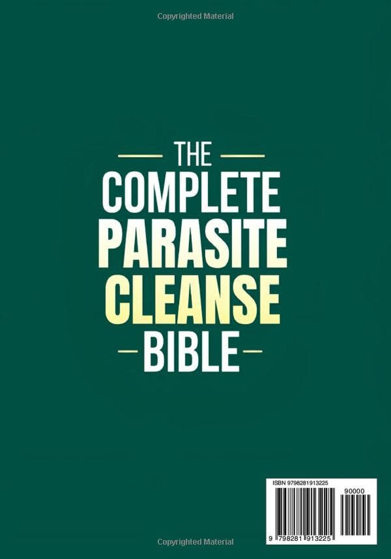 The Complete Parasite Cleanse Bible: a Natural Detox Program to Eliminate Hidden