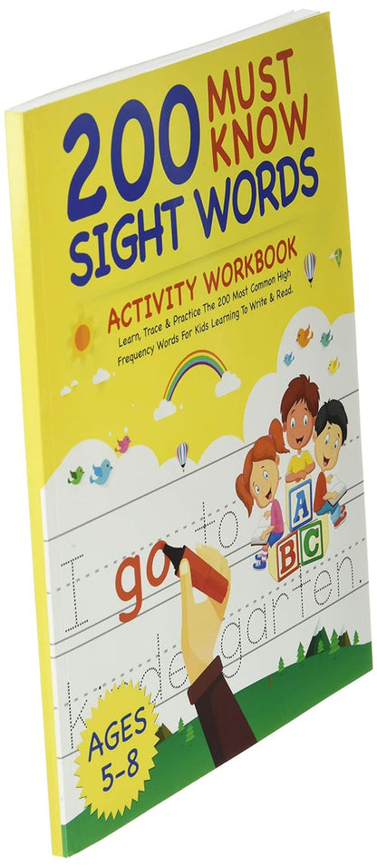 200 Must Know Sight Words Activity Workbook: Learn, Trace & Practice the 200 Mos