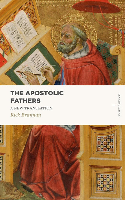 The Apostolic Fathers: a New Translation (Lexham Classics)