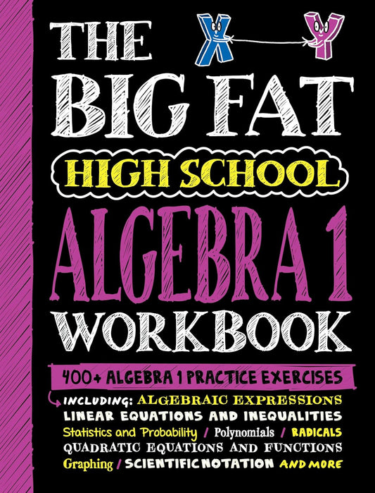 The Big Fat High School Algebra 1 Workbook: 400+ Algebra 1 Practice Exercises (B