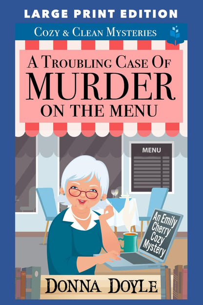 A Troubling Case of Murder on the Menu: LARGE PRINT EDITION (An Emily Cherry Coz