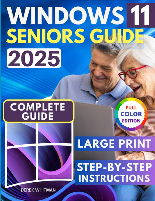 Windows 11 for Seniors: Clear Step-By-Step Guidance to Reconnect with Your Grand