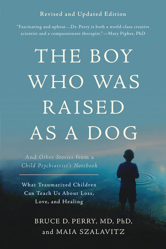 The Boy Who Was Raised as a Dog: and Other Stories from a Child Psychiatrist'S N