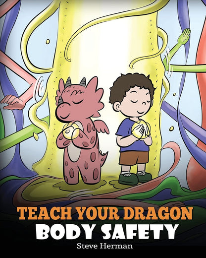 Teach Your Dragon Body Safety: a Story about Personal Boundaries, Appropriate an