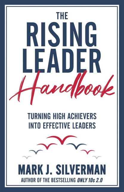 The Rising Leader Handbook: Turning High Achievers into Effective Leaders