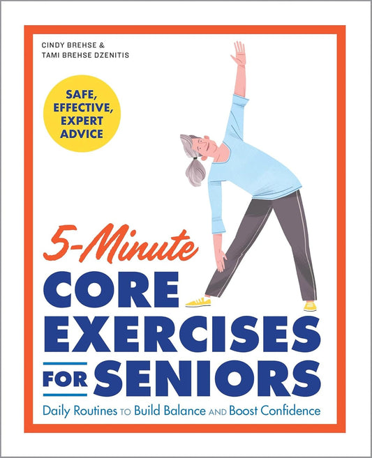 5-Minute Core Exercises for Seniors: Daily Routines to Build Balance and Boost C