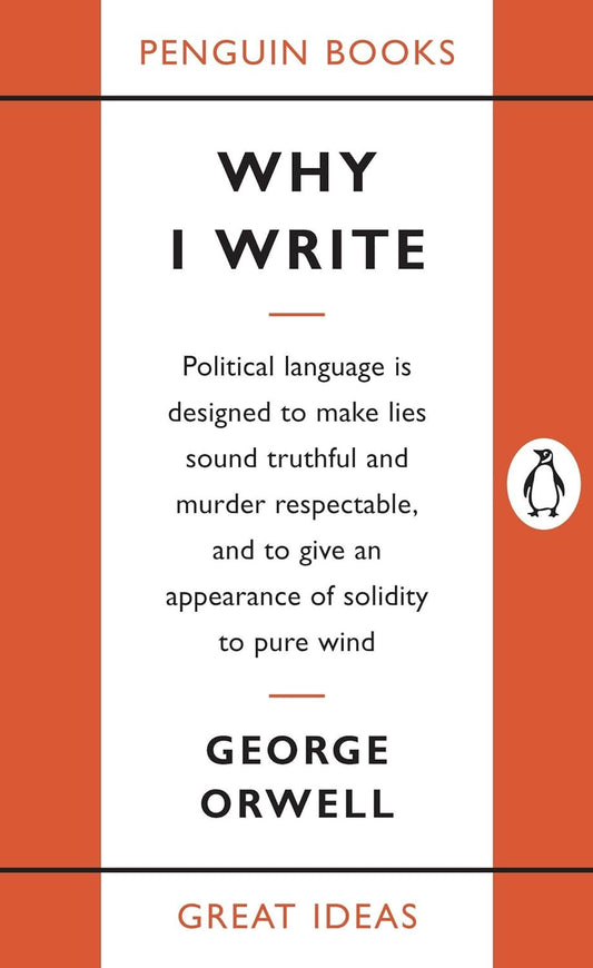 Why I Write (Penguin Great Ideas)