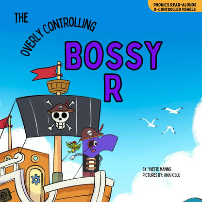 The Overly Controlling Bossy R (Phonics Read-Alouds Series)