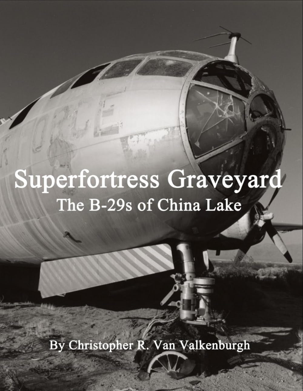 Superfortress Graveyard - the B-29S of China Lake