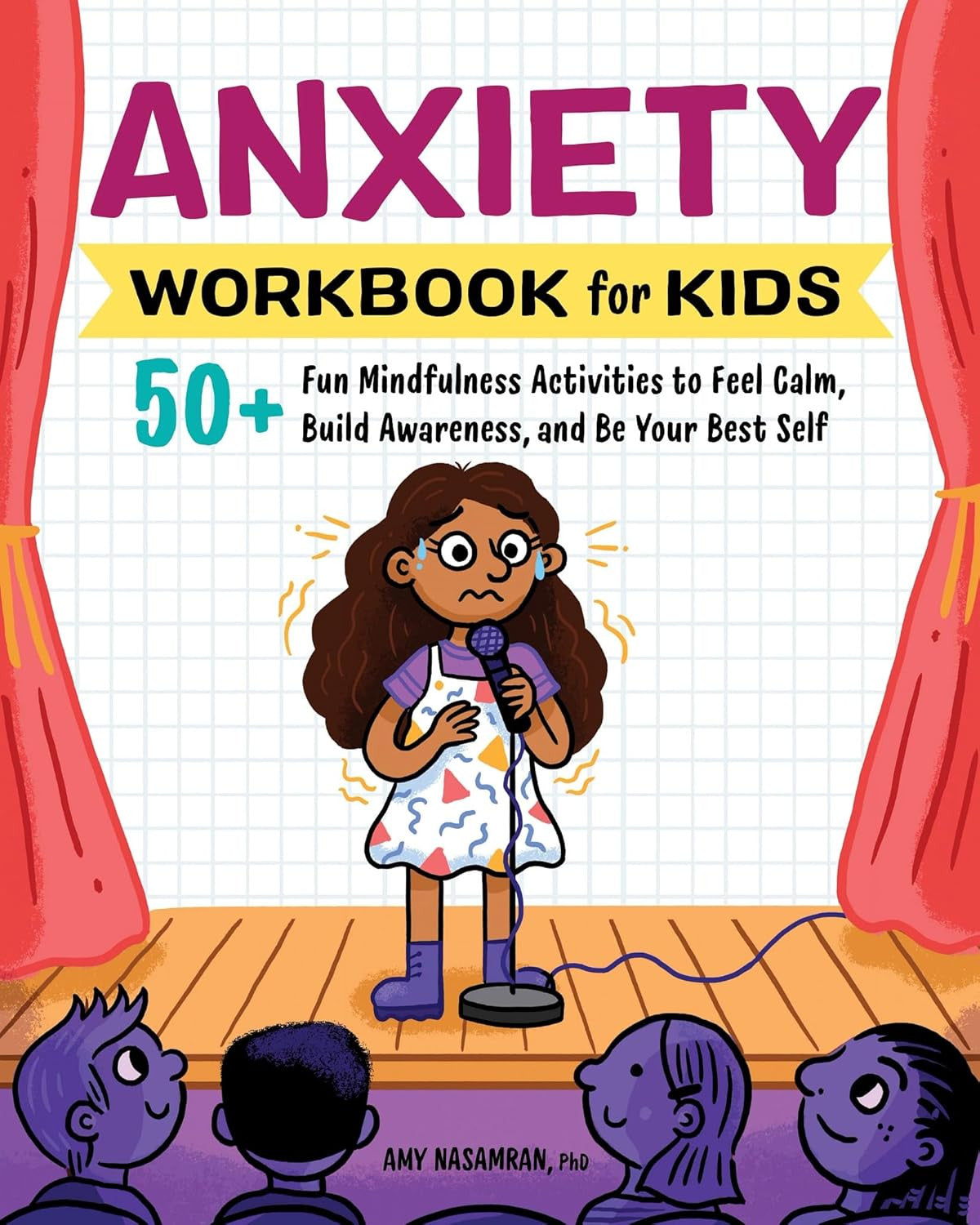 Anxiety Workbook for Kids: 50+ Fun Mindfulness Activities to Feel Calm, Build Aw