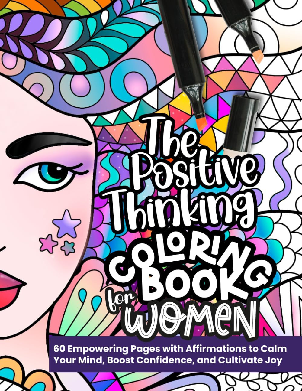 The Positive Thinking Coloring Book for Women: 60 Empowering Pages with Affirmat