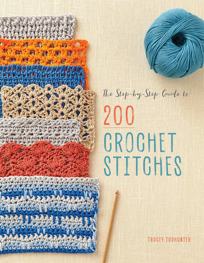 The Step-By-Step Guide to 200 Crochet Stitches