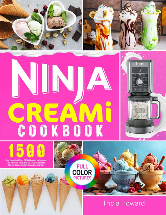 Ninja Creami Cookbook: 1500-Day Simple Cool Ninja Creami Recipes for Beginners a