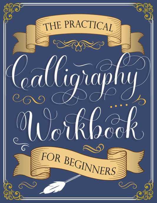 The Practical Calligraphy Workbook for Beginners: a Step-By-Step Guide to Pointe