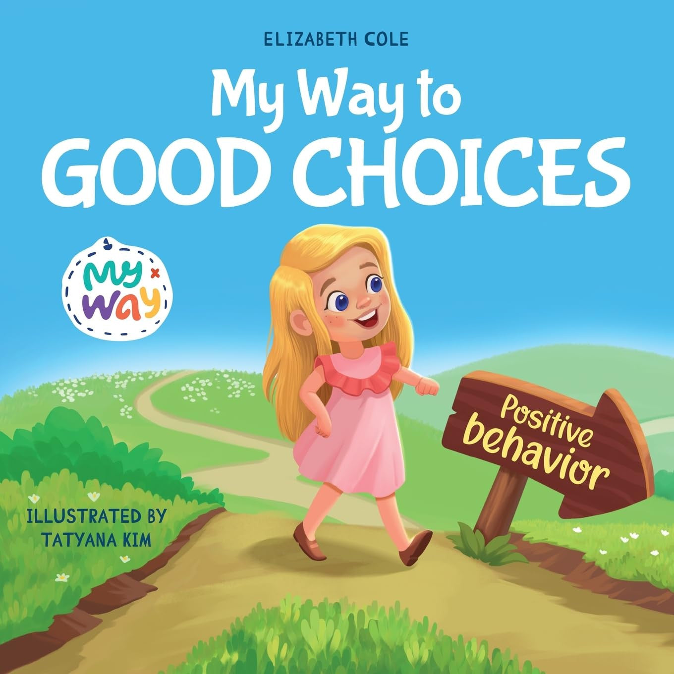 My Way to Good Choices: Children’S Book about Positive Behavior and Understandin