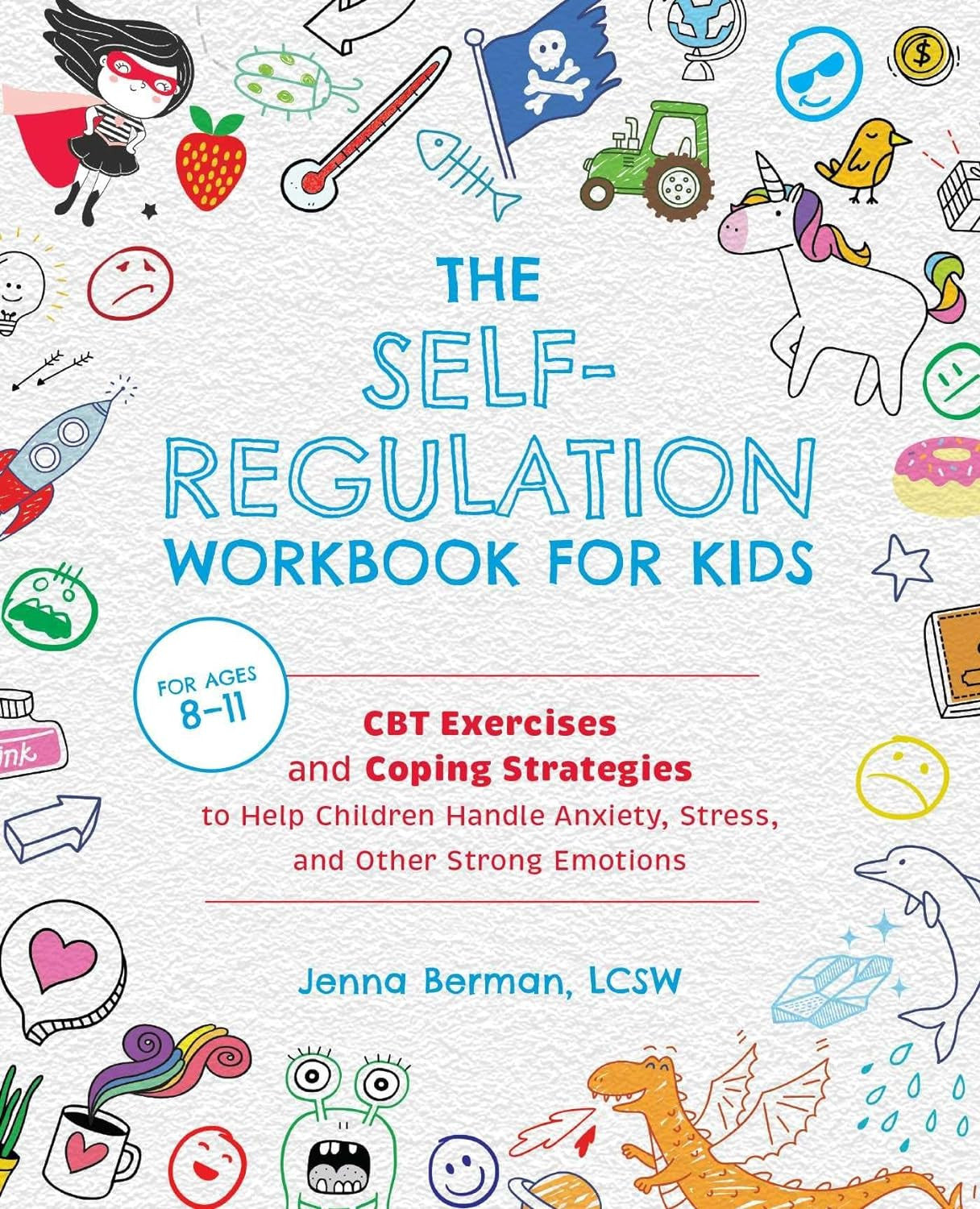 The Self-Regulation Workbook for Kids: CBT Exercises and Coping Strategies to He