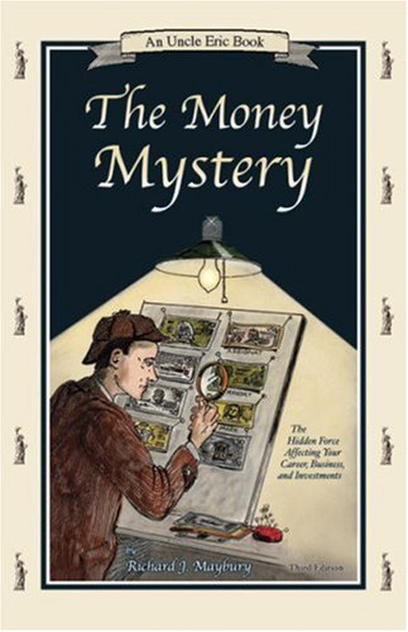 The Money Mystery: the Hidden Force Affecting Your Career, Business, and Investm
