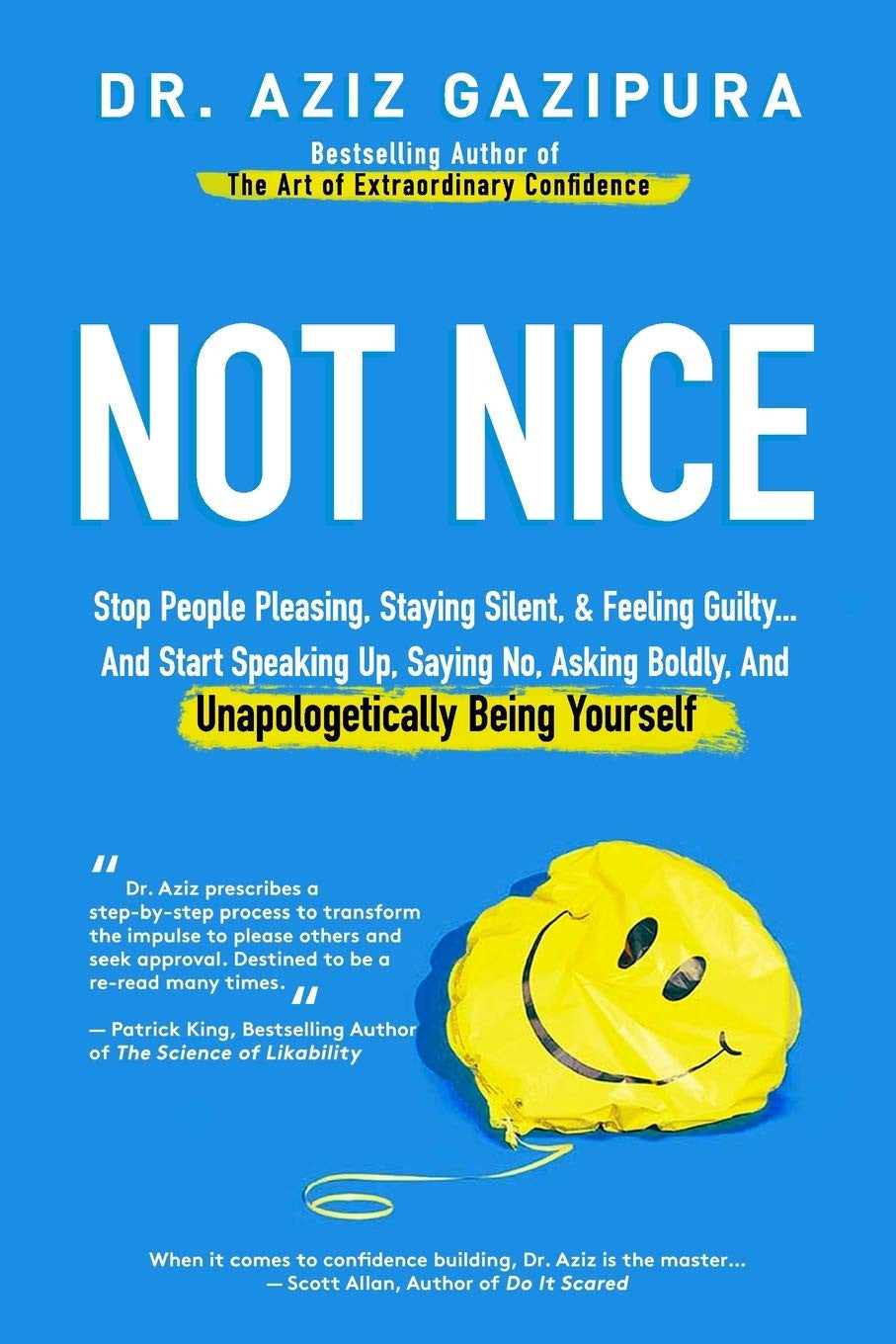 Not Nice: Stop People Pleasing, Staying Silent, & Feeling Guilty... and Start Sp
