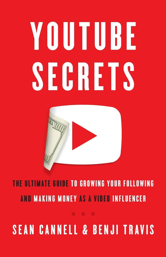 Youtube Secrets: the Ultimate Guide to Growing Your following and Making Money a