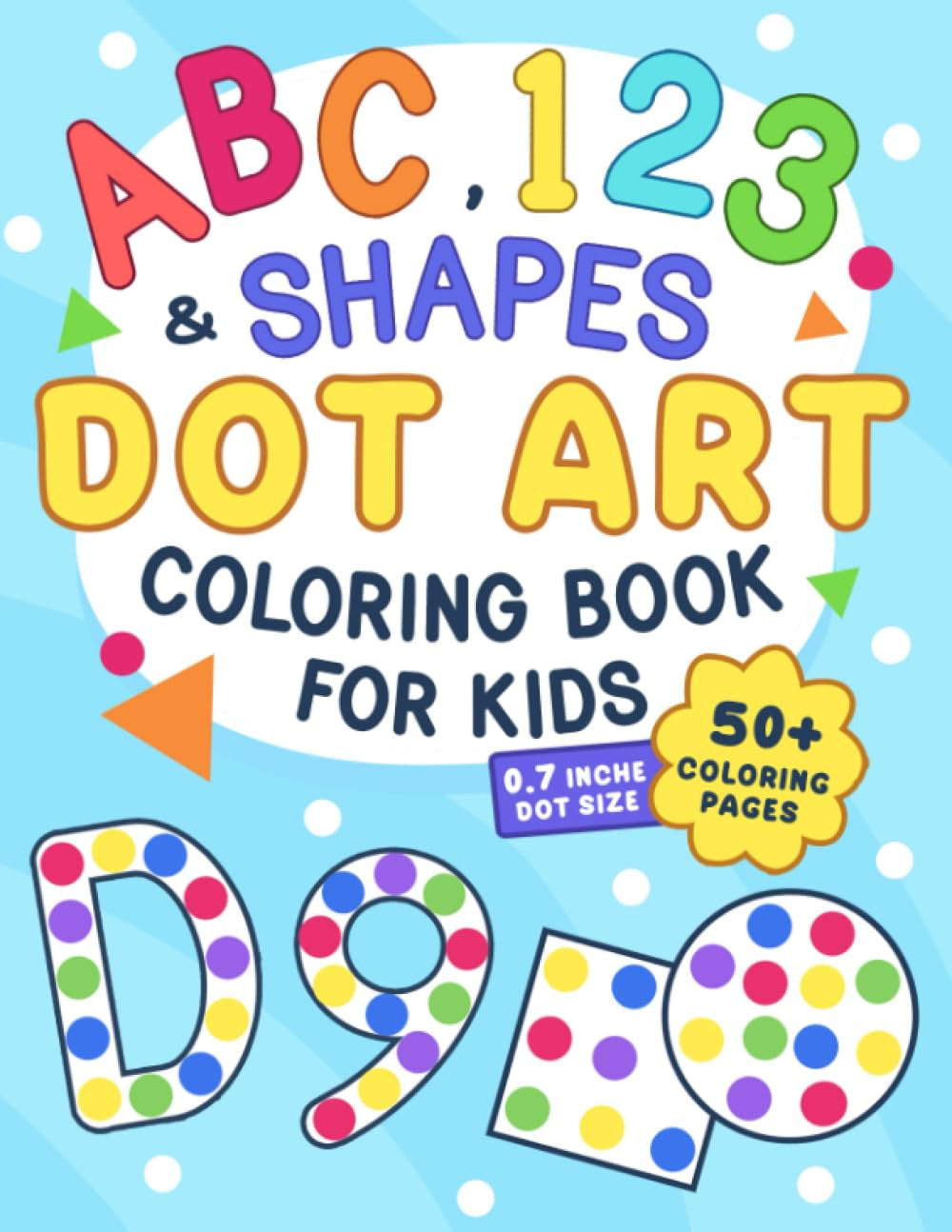ABC, 123 & Shapes Dot Art: Coloring Book for Kids, Boys and Girls Ages 2-5, Pres