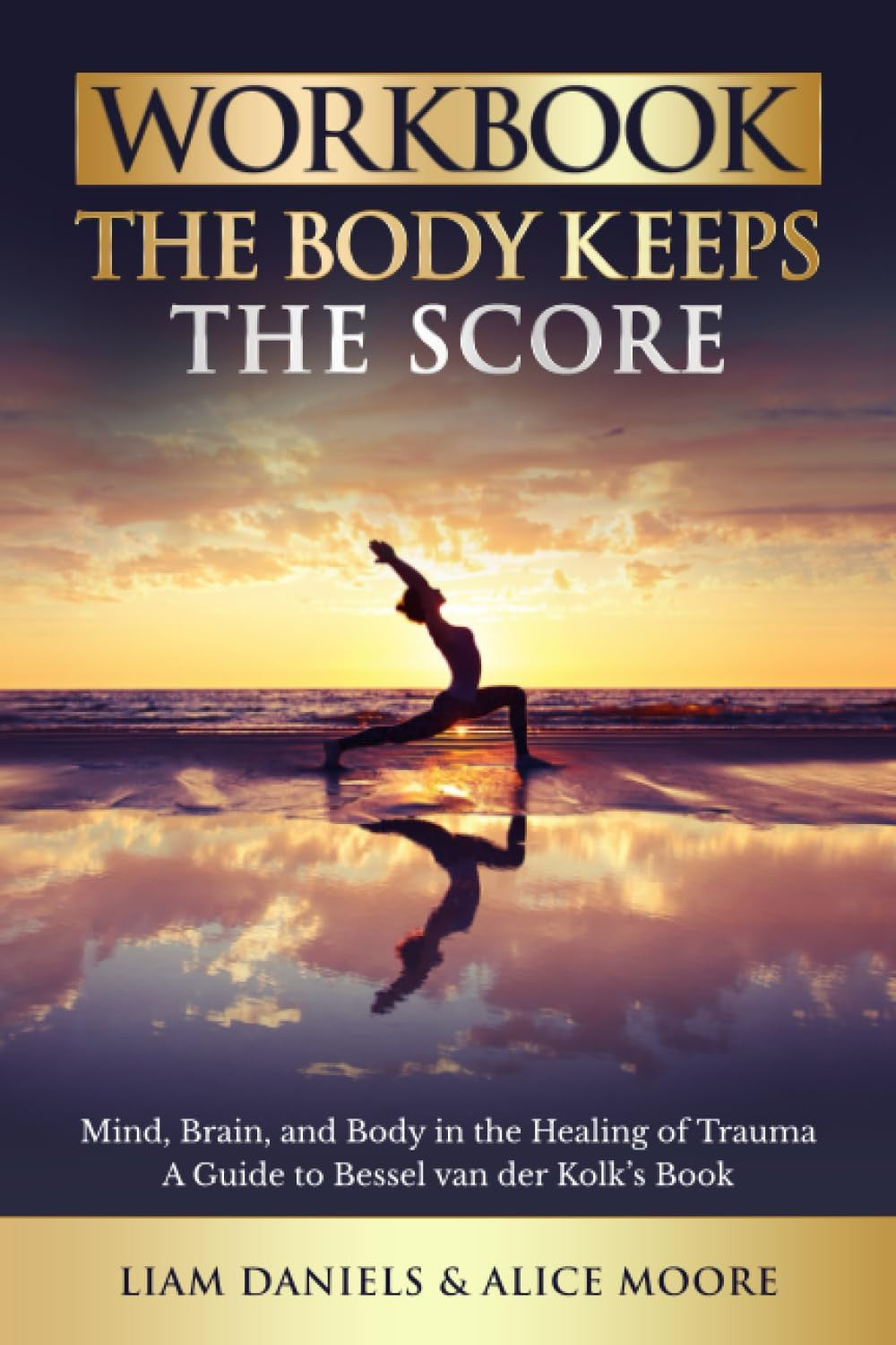 The Body Keeps the Score & Workbook for the Body Keeps the Score by Bessel Van D