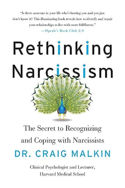 Rethinking Narcissism: the Secret to Recognizing and Coping with Narcissists