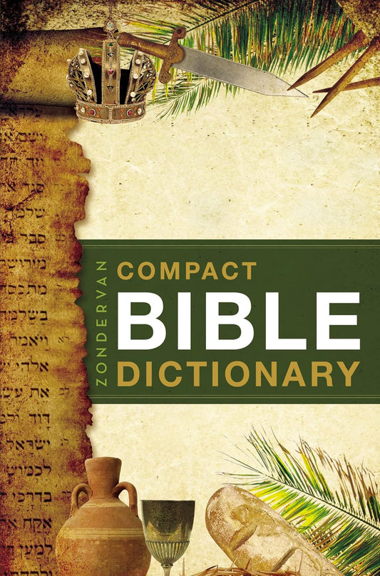 Zondervan Compact Bible Dictionary: A-To-Z Pocket Dictionary with over 5,000 Ent