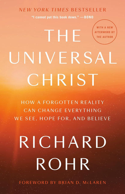 The Universal Christ: How a Forgotten Reality Can Change Everything We See, Hope
