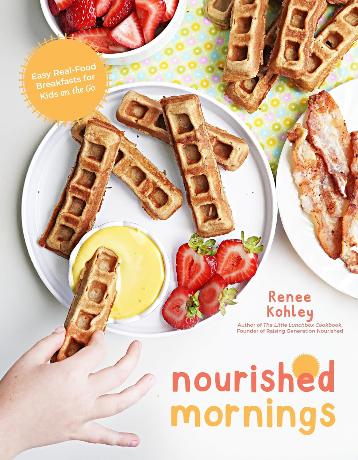 Nourished Mornings: Easy Real-Food Breakfasts for Kids on the Go