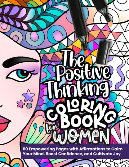 The Positive Thinking Coloring Book for Women: 60 Empowering Pages with Affirmat