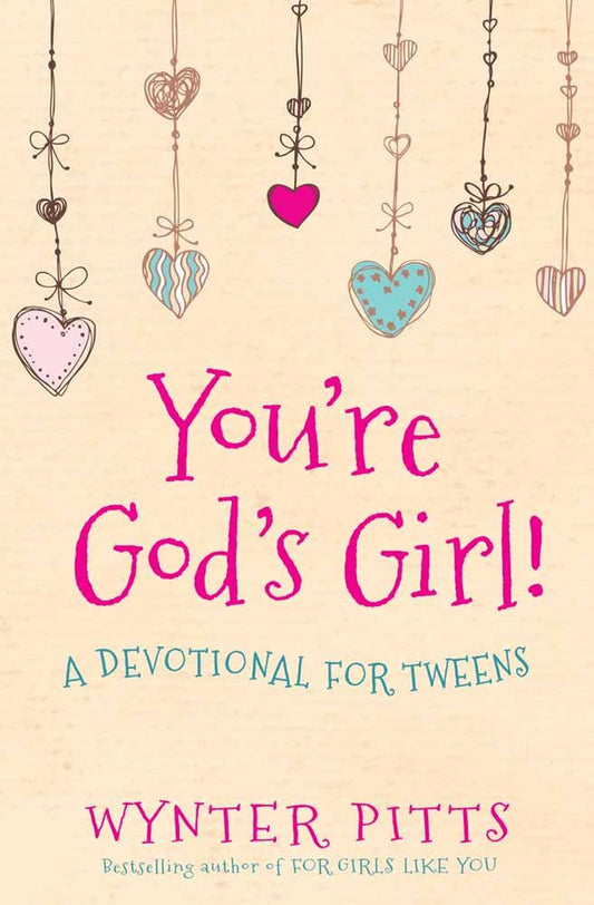 You'Re God'S Girl!: a Devotional for Tweens (For Girls like You Collection)