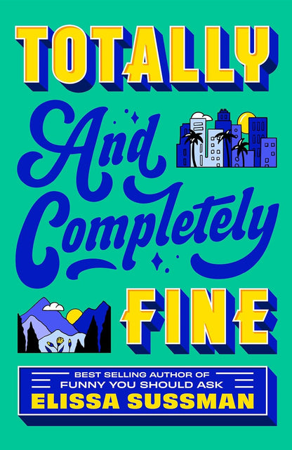Totally and Completely Fine: a Novel