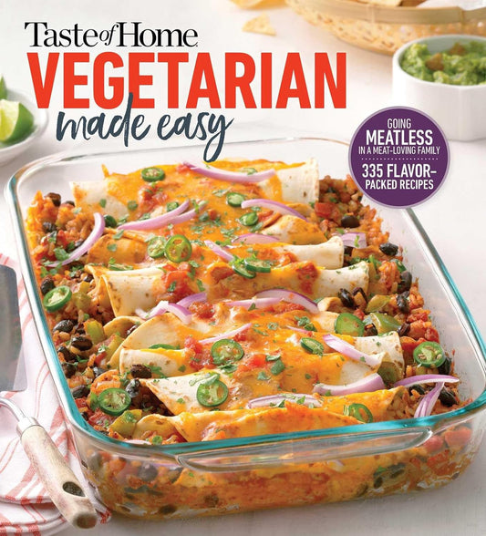 Taste of Home Vegetarian Made Easy: 335 Delicious Meatless Recipes with Tips for