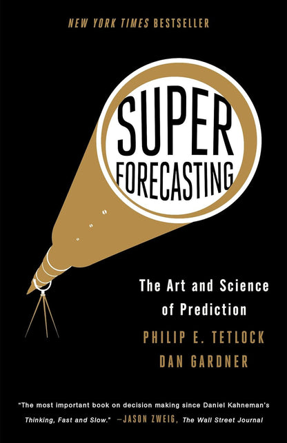 Superforecasting: the Art and Science of Prediction