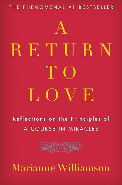 A Return to Love: Reflections on the Principles of "A Course in Miracles" (The M