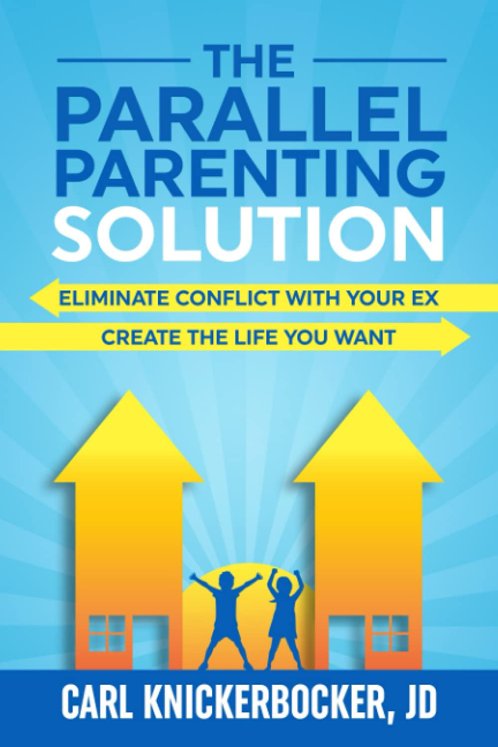 The Parallel Parenting Solution: Eliminate Confict with Your Ex, Create the Life
