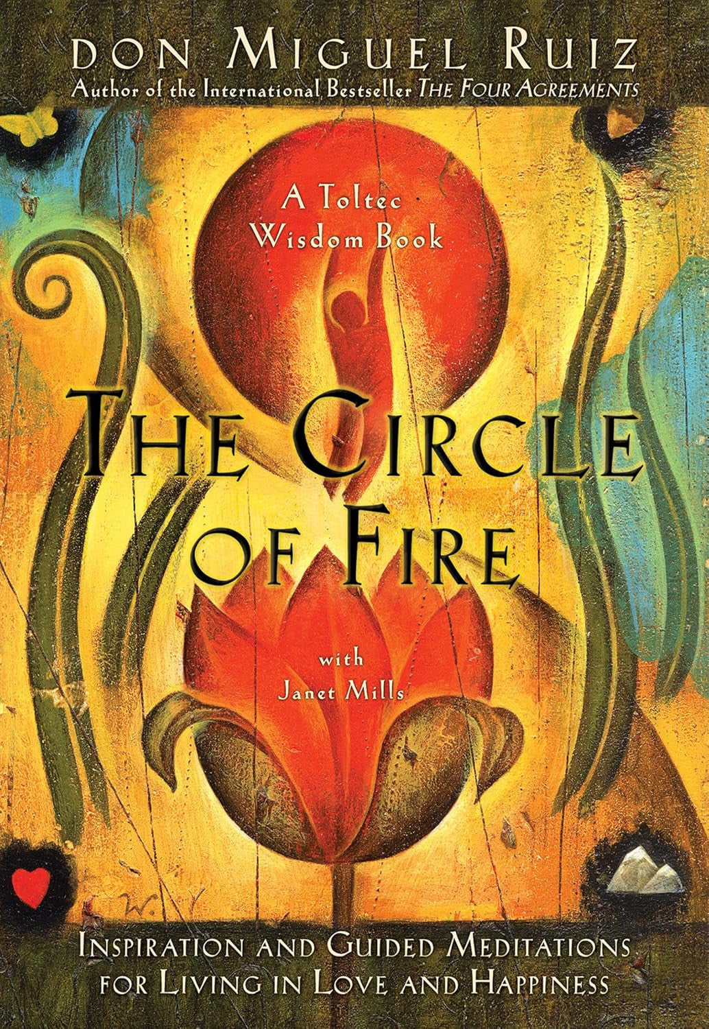 The Circle of Fire: Inspiration and Guided Meditations for Living in Love and Ha