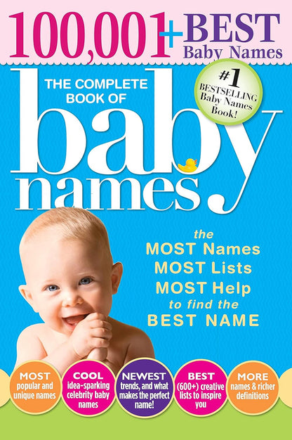 The Complete Book of Baby Names: the #1 Baby Names Book with the Most Unique Bab