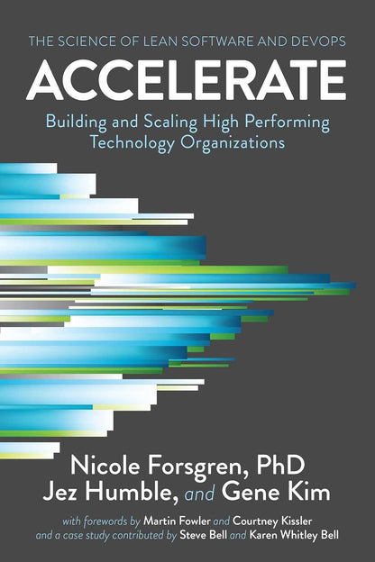 Accelerate: the Science of Lean Software and Devops: Building and Scaling High P