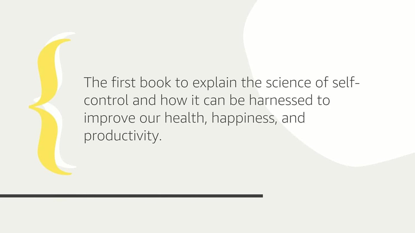 The Willpower Instinct: How Self-Control Works, Why It Matters, and What You Can
