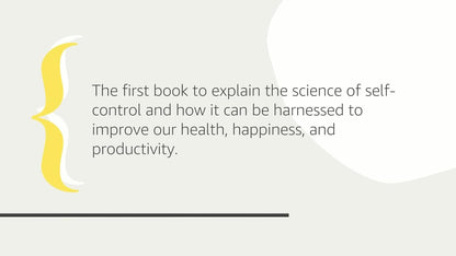The Willpower Instinct: How Self-Control Works, Why It Matters, and What You Can