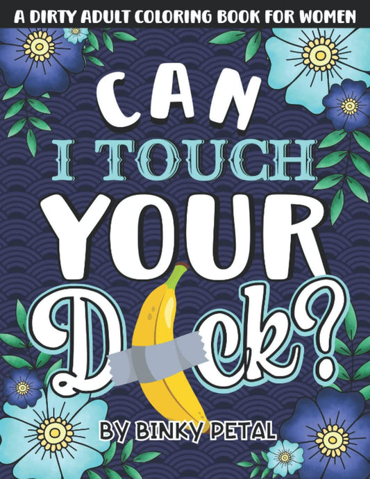 A Dirty Adult Coloring Book for Women: a Filthy & Naughty Coloring Book Filled w