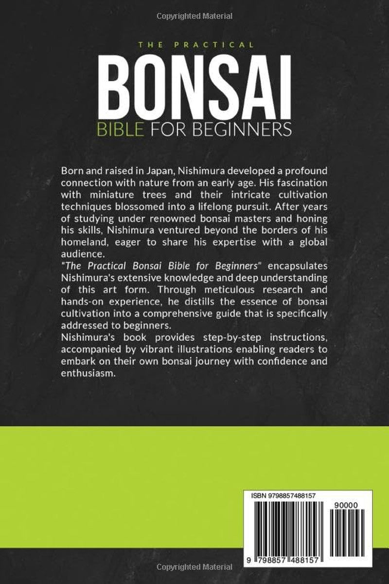 The Practical Bonsai Bible for Beginners: Discover All the Secrets of This Ancie