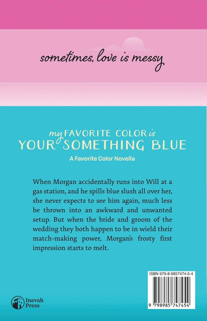 My Favorite Color Is Your Something Blue: Sweet YA Romance (A Favorite Color Nov