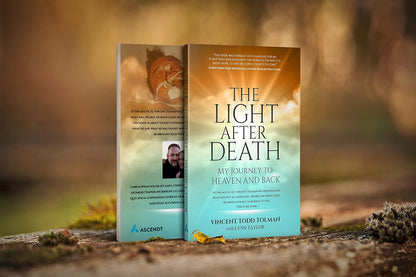 The Light after Death: My Journey to Heaven and Back: Vincent Tolman'S near Deat