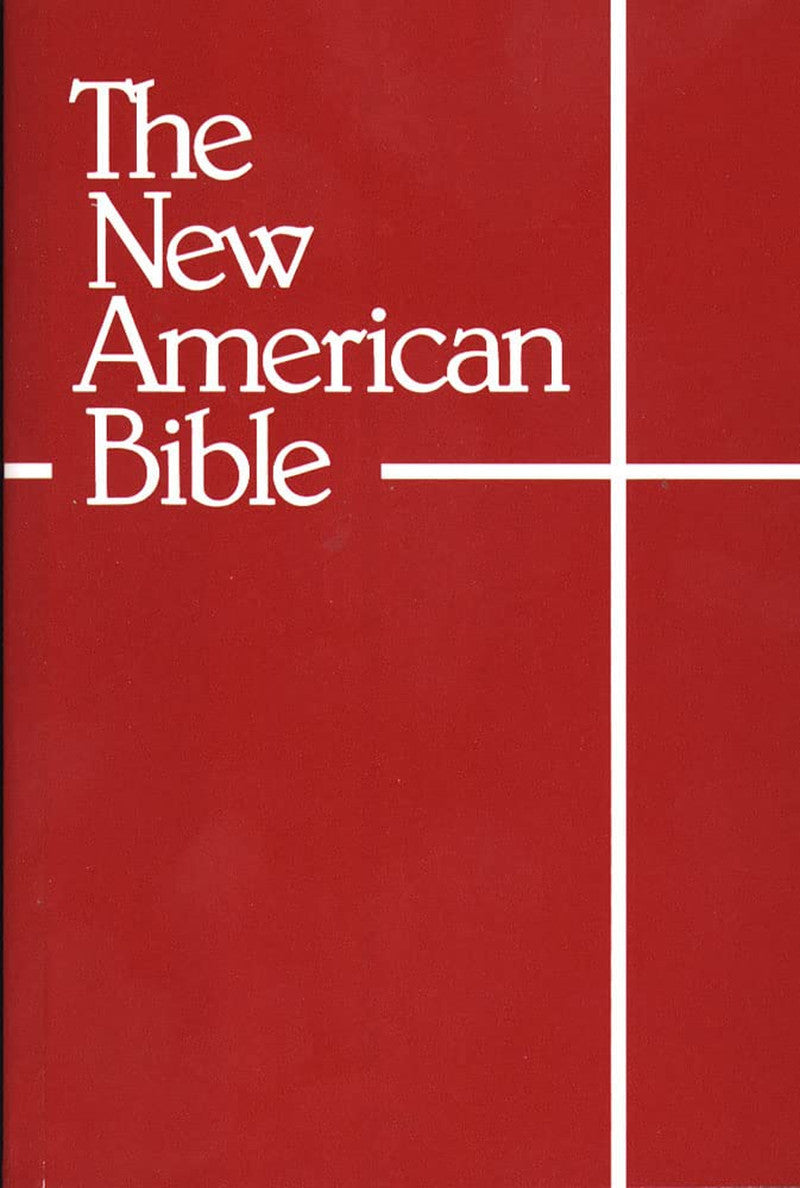The New American Bible (With the Revised Book of Psalms and the Revised New Test