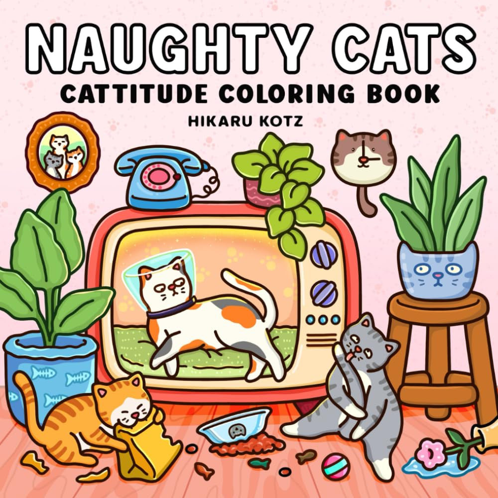 Naughty Cats: Cattitude Coloring Book for Adults and Teens (Cat & Dog Coloring B