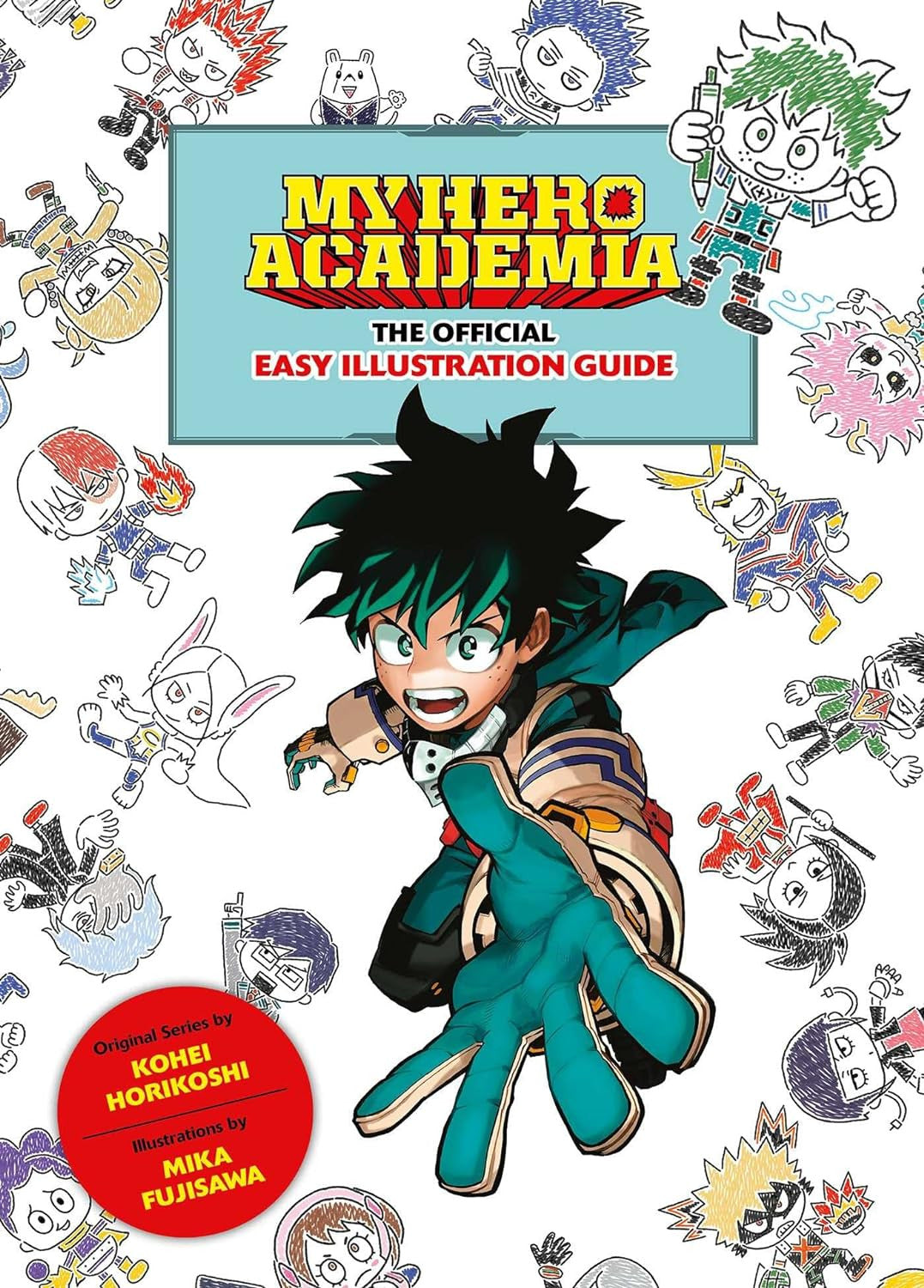 My Hero Academia: the Official Easy Illustration Guide