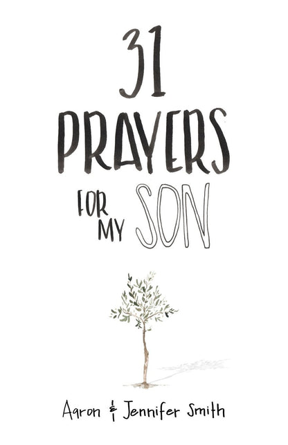 31 Prayers for My Son: Seeking God'S Perfect Will for Him (Daily Prayer, Christi